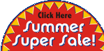 Click Here for Our Summer Super Sale!